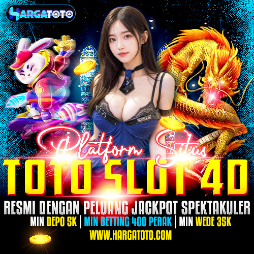 HARGATOTO : Platform Situs Toto Slot 4D Resmi Dengan Peluang Jackpot Spektakuler