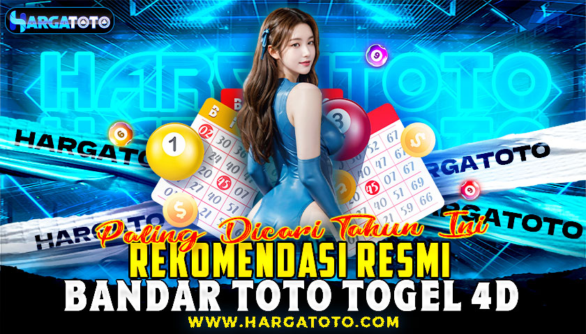 HARGATOTO # Paling Dicari Tahun Ini Rekomendasi Resmi Bandar Toto Togel 4D