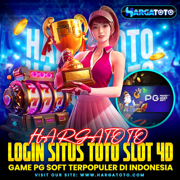 HARGATOTO | Login Situs Toto Slot 4D Dengan Game PG SOFT Terpopuler Di Indonesia