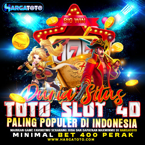 HARGATOTO ▶️ Dunia Situs Toto Slot 4D Paling Populer di Indonesia