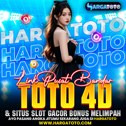 HARGATOTO ▶️ Link Pusat Bandar Toto 4D & Situs Slot Gacor Bonus Melimpah