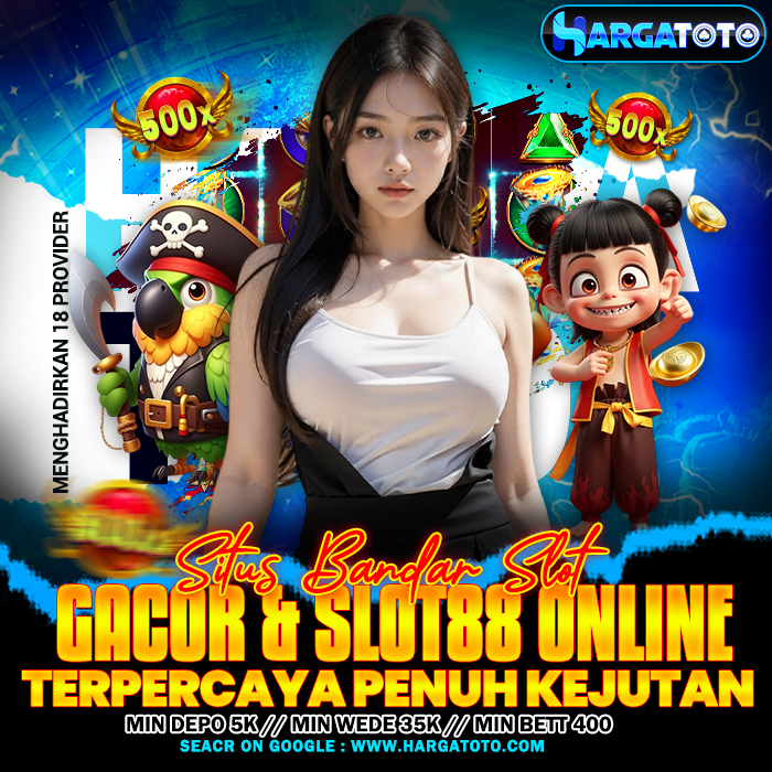 HARGATOTO ☃️ Situs Bandar Slot Gacor & Slot88 Online Terpercaya Penuh Kejutan by Hey HARGATOTO