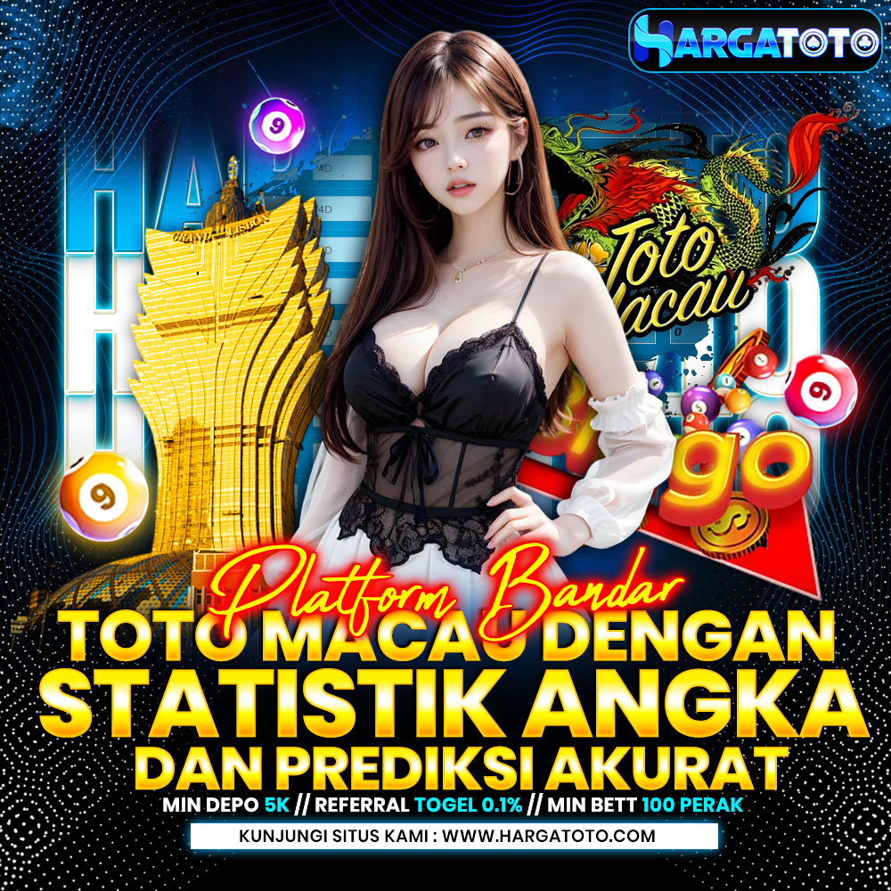 HARGATOTO 🪓 Platform Bandar Toto Macau Dengan Statistik Angka dan Prediksi 4D Akurat
