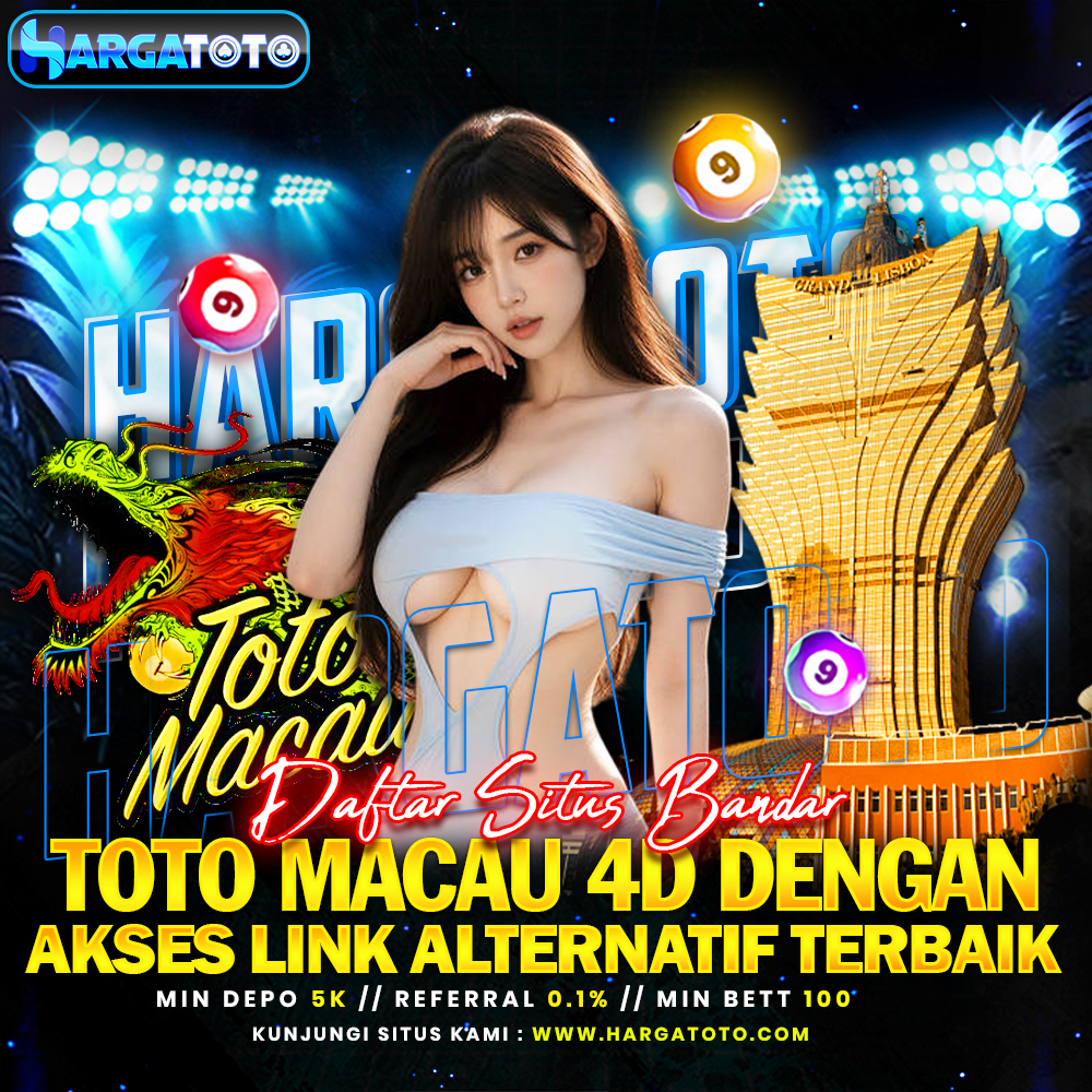 HARGATOTO : Daftar Situs Bandar Toto Macau 4D Dengan Akses Link Alternatif Terbaik