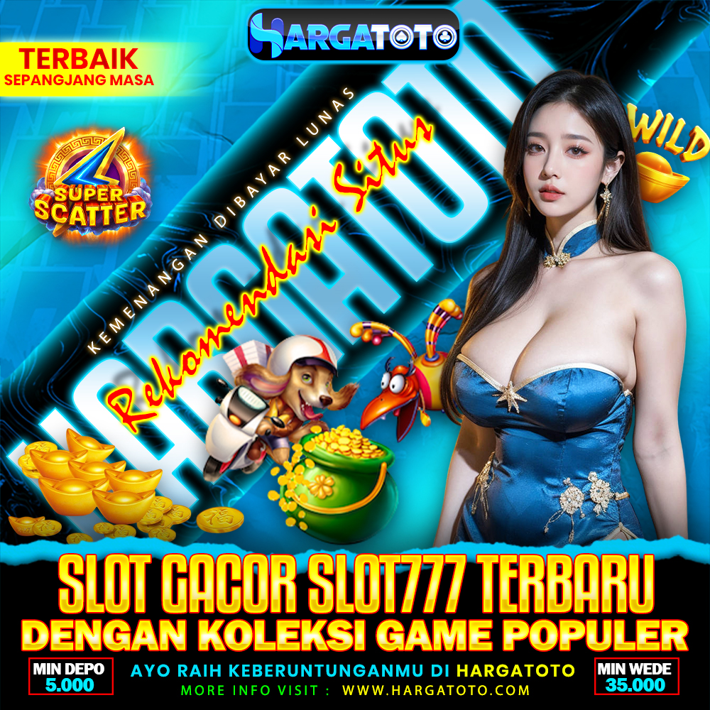 HARGATOTO ❣️ Rekomendasi Situs Slot Gacor Slot777 Terbaru Dengan Koleksi Game Populer